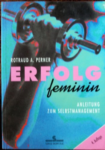 Erfolg feminin. Anleitung zum Selbstmanagement Social Sciences