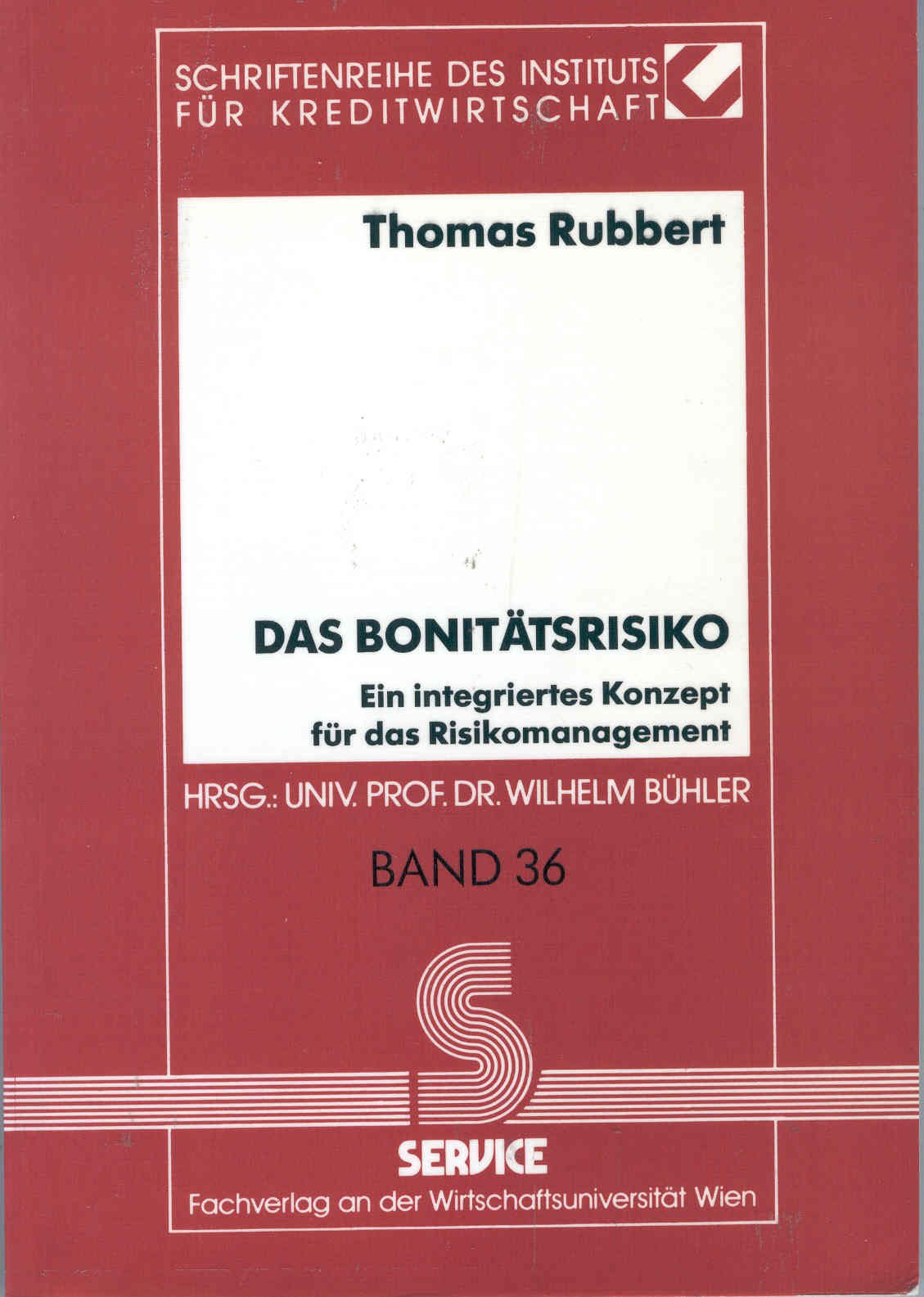 Das Bonitätsrisiko : ein integriertes Konzept für das Risikomanagement. Business, Finance & Career