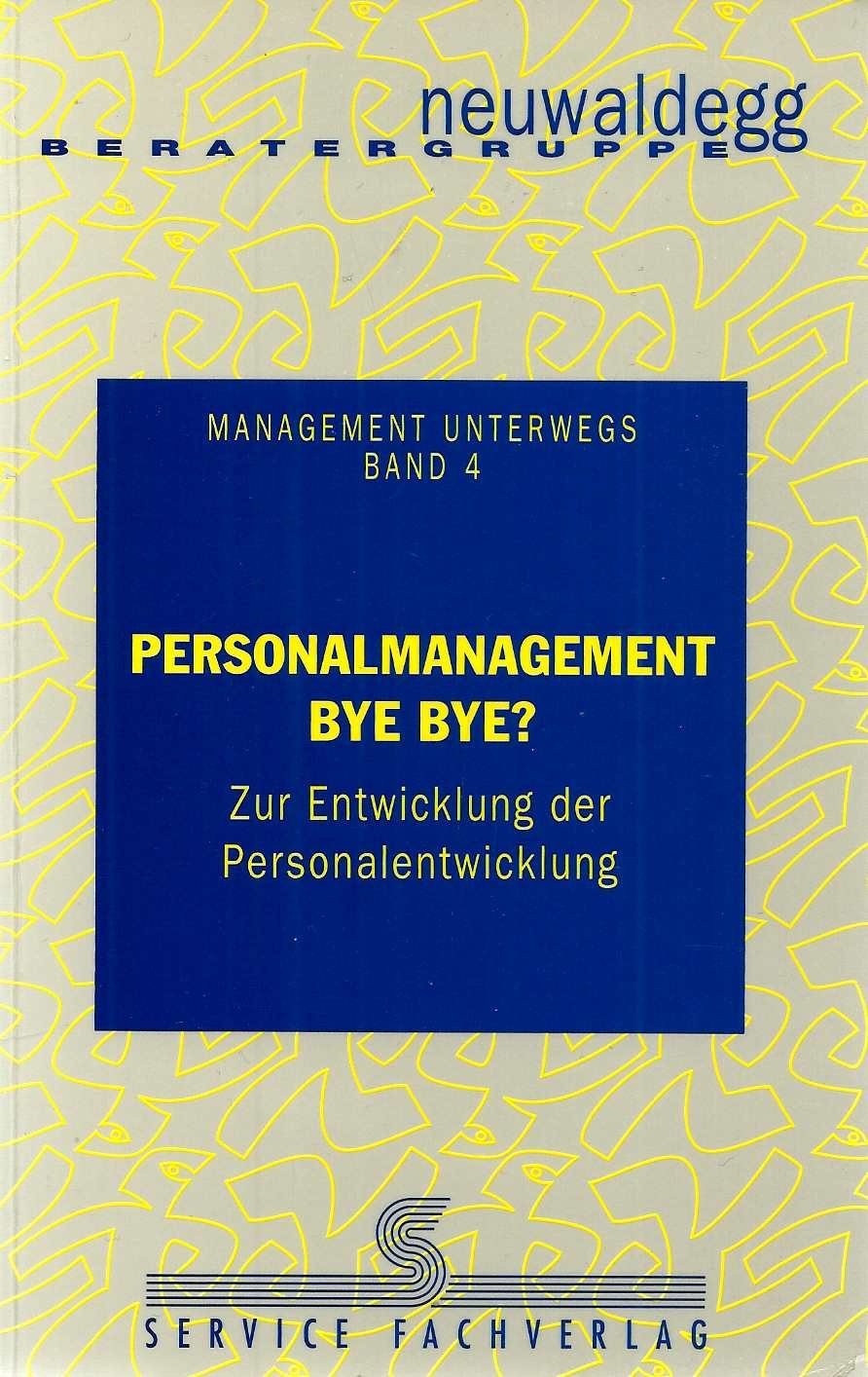 Personalmanagement bye bye?. Die Entwicklung der Personalentwicklung Business, Finance & Career