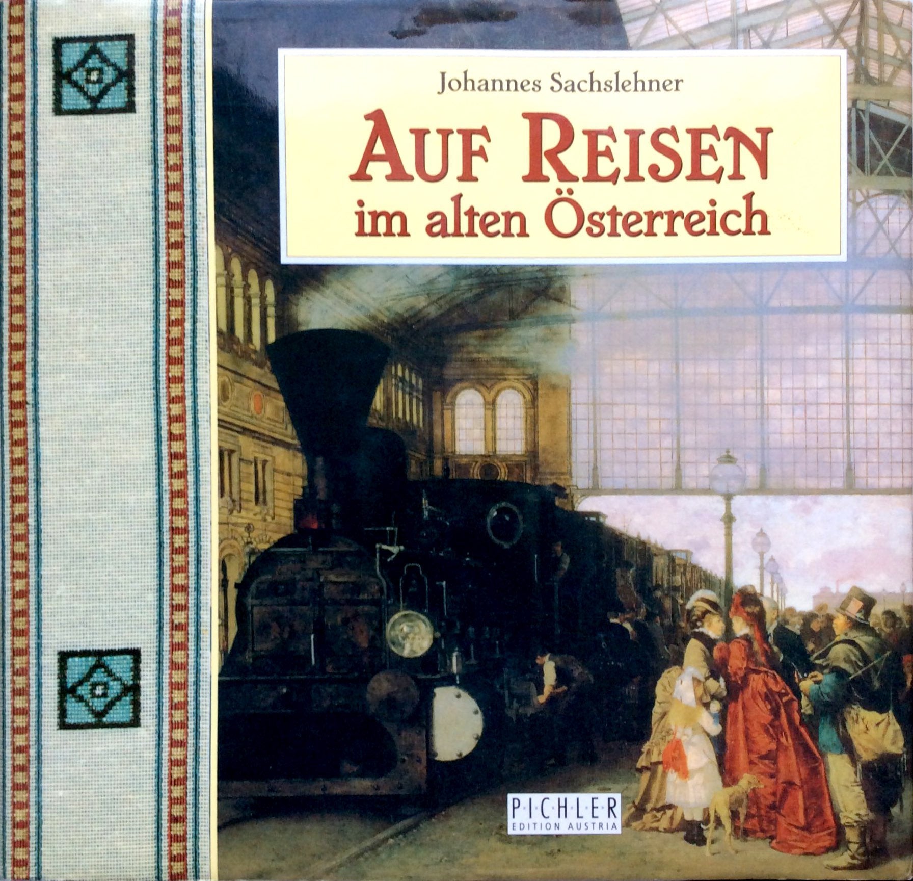 Auf Reisen im alten Österreich Politics & History