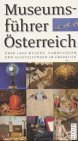 Museumsführer Österreich: Über 1500 Museen, Sammlungen und Ausstellungen im Überblick: Über 1.400 Museen, Sammlungen und Ausstellungen im Überblick Travel