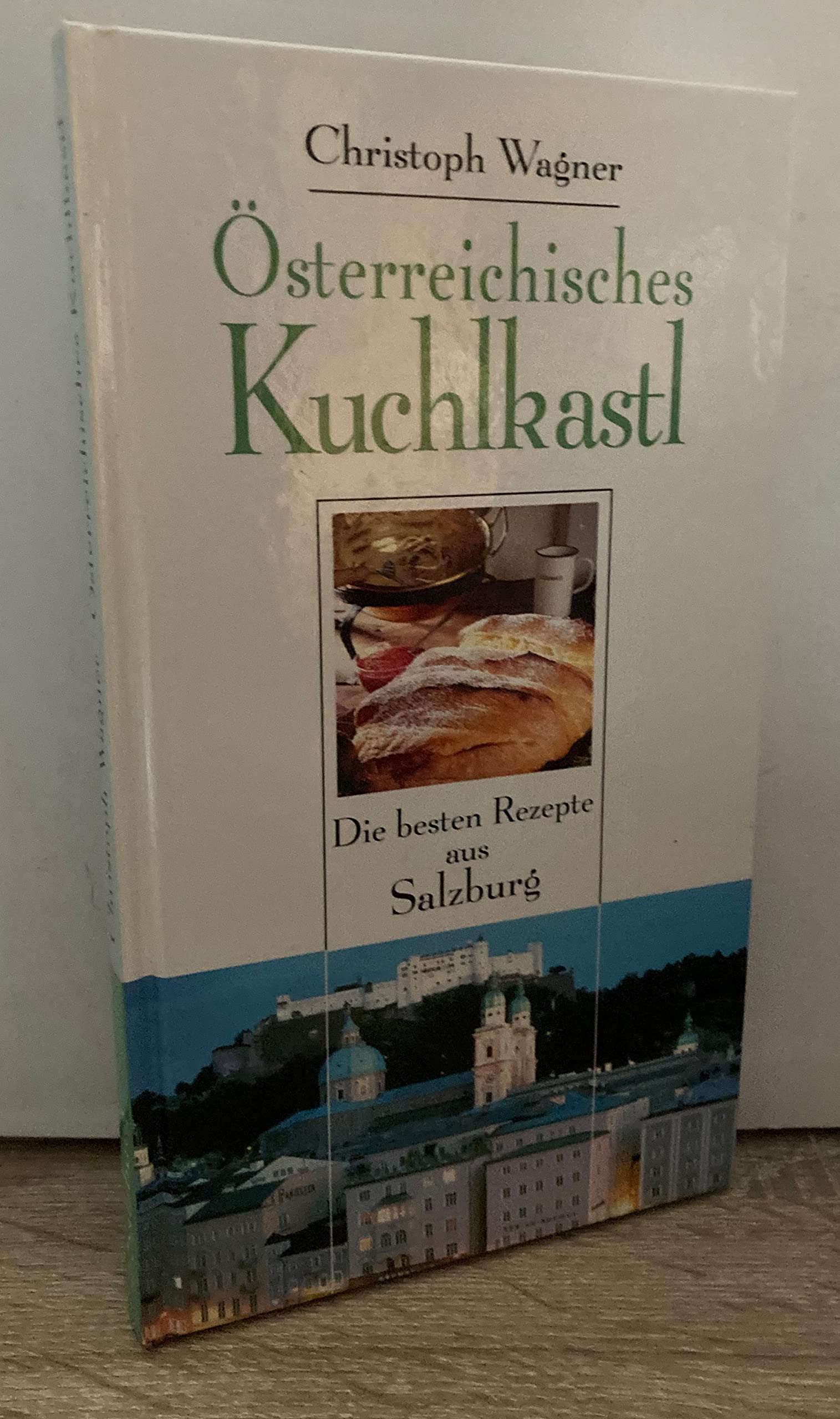 Christoph Wagner's Österreichisches Kuchlkastl, Salzburg Cooking & Enjoying