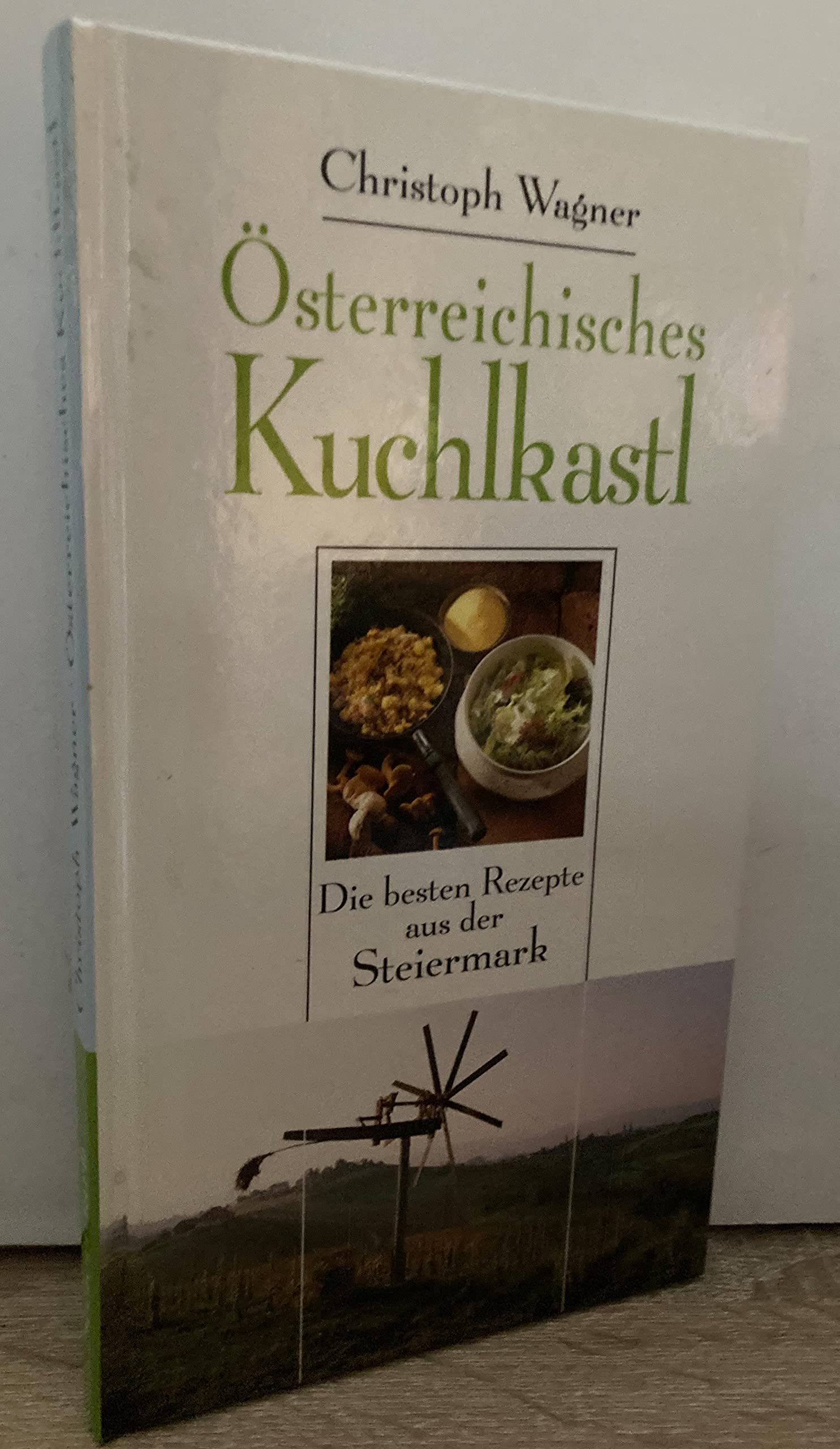 Christoph Wagner's Österreichisches Kuchlkastl, Steiermark Cooking & Enjoying