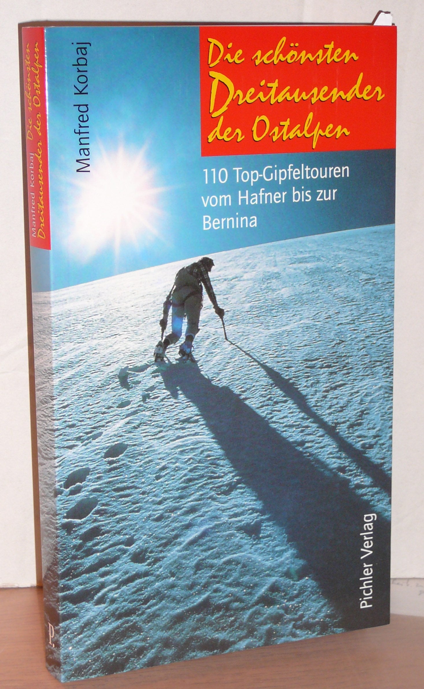 Die schönsten Dreitausender der Ostalpen. 150 Top-Gipfeltouren vom Hafner bis zur Bernina Travel