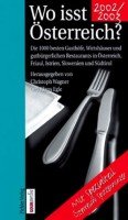 Wo isst Österreich? 2002/2003. Die 1000 besten Gasthöfe, Wirtshäuser und gutbürgerlichen Restaurants in österreich, Friaul, Istrien, Slowenien und ... Spezialteil: Österreichische Spitzenwinzer Leisure, Home & Garden