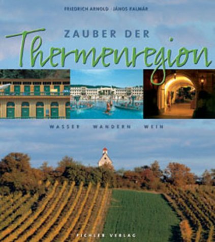 Zauber der Thermenregion: Wasser, Wandern, Wein Travel