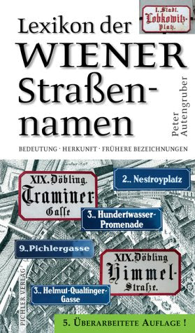 Lexikon der Wiener Strassennamen: Bedeutung - Herkunft - Frühere Bezeichnungen Books