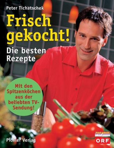Frisch gekocht!: Die besten Rezepte. Mit den Spitzenköchen aus der beliebten TV-Sendung 'Frisch gekocht ist halb gewonnen' Film, Art & Culture