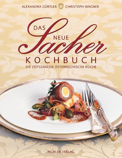 Das Neue Sacher-Kochbuch: Die zeitgemässe österreichische Küche Leisure, Home & Garden