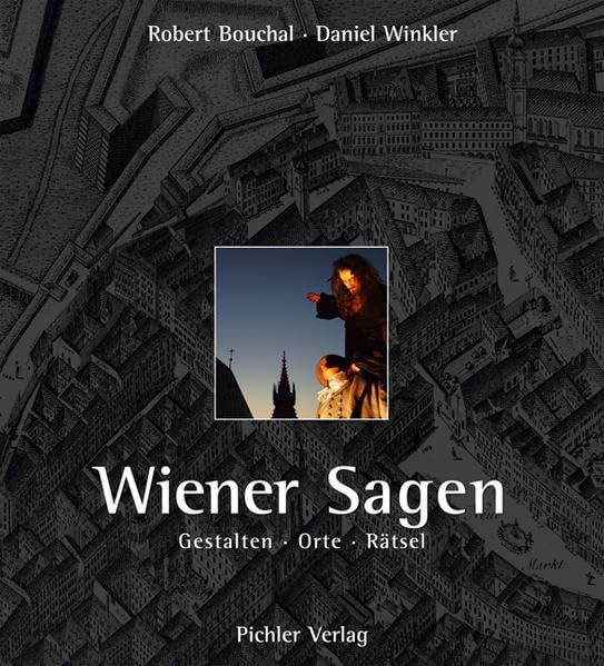 Wiener Sagen: Gestalten - Orte - Rätsel Fairy Tales & Legends