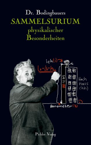 Dr. Bodingbauers Sammelsurium Physikalischer Besonderheiten Natural Sciences