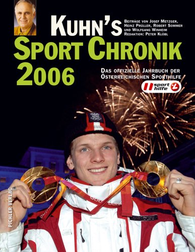 Sport Chronik 2006: Beiträge von Josef Metzger, Heinz Prüller, Rober Sommer und Wolfgang Winheim Leisure & Fun
