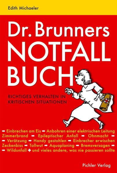 Dr. Brunners Notfallbuch: Richtiges Verhalten in kritischen Situationen Self-help