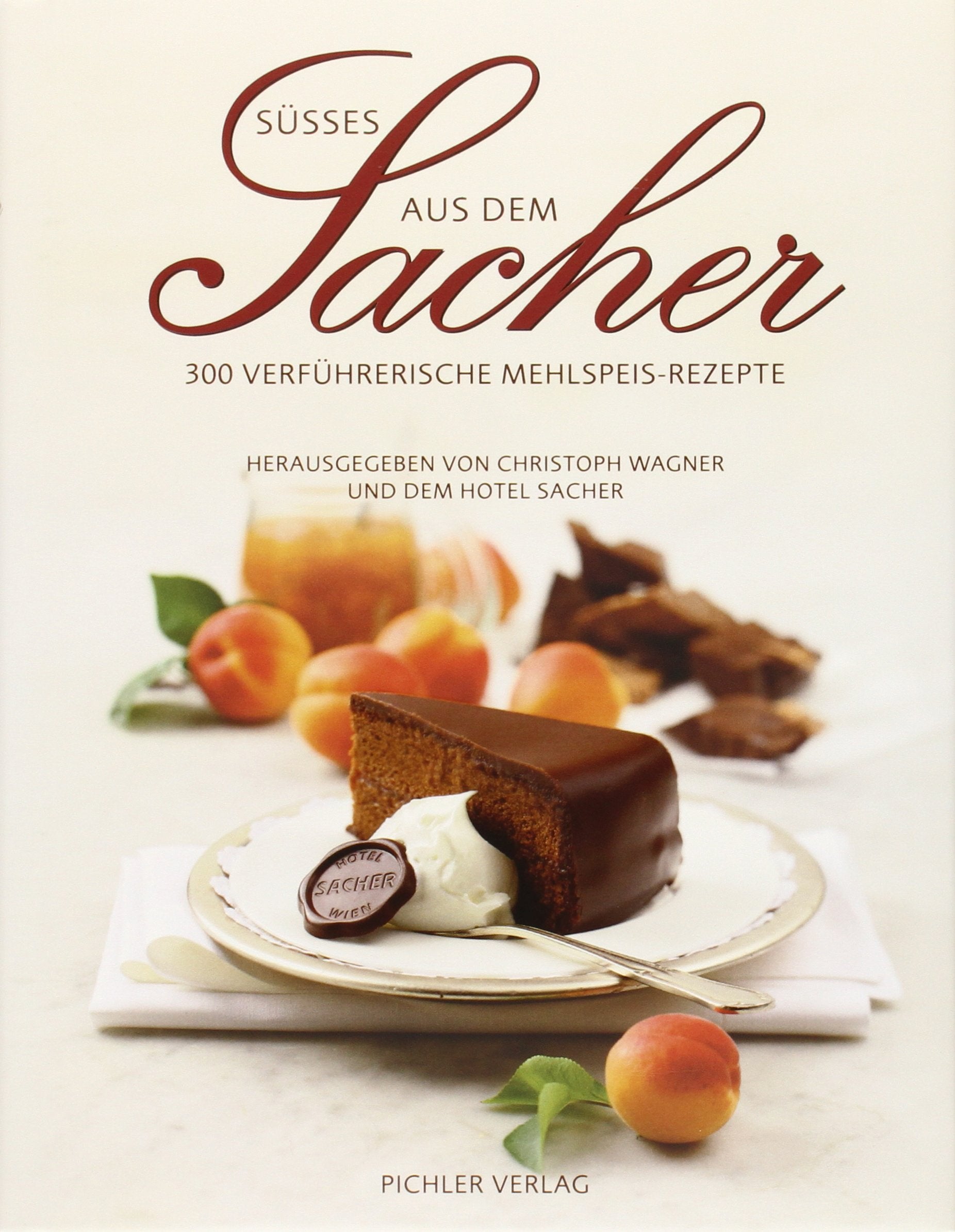 Süßes aus dem Sacher: 300 verführerische Mehlspeis-Rezepte Leisure, Home & Garden