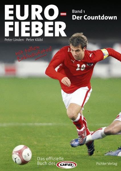 Euro-Fieber: Band 1: Der Countdown. Band 2: Das Turnier: Der Countdown. Das offizielle Buch des OFB Politics & History