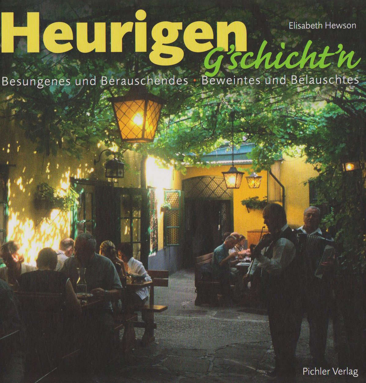 Heurigeng'schichten: Besungenes und Berauschendes, Beweintes und Belauschtes Books