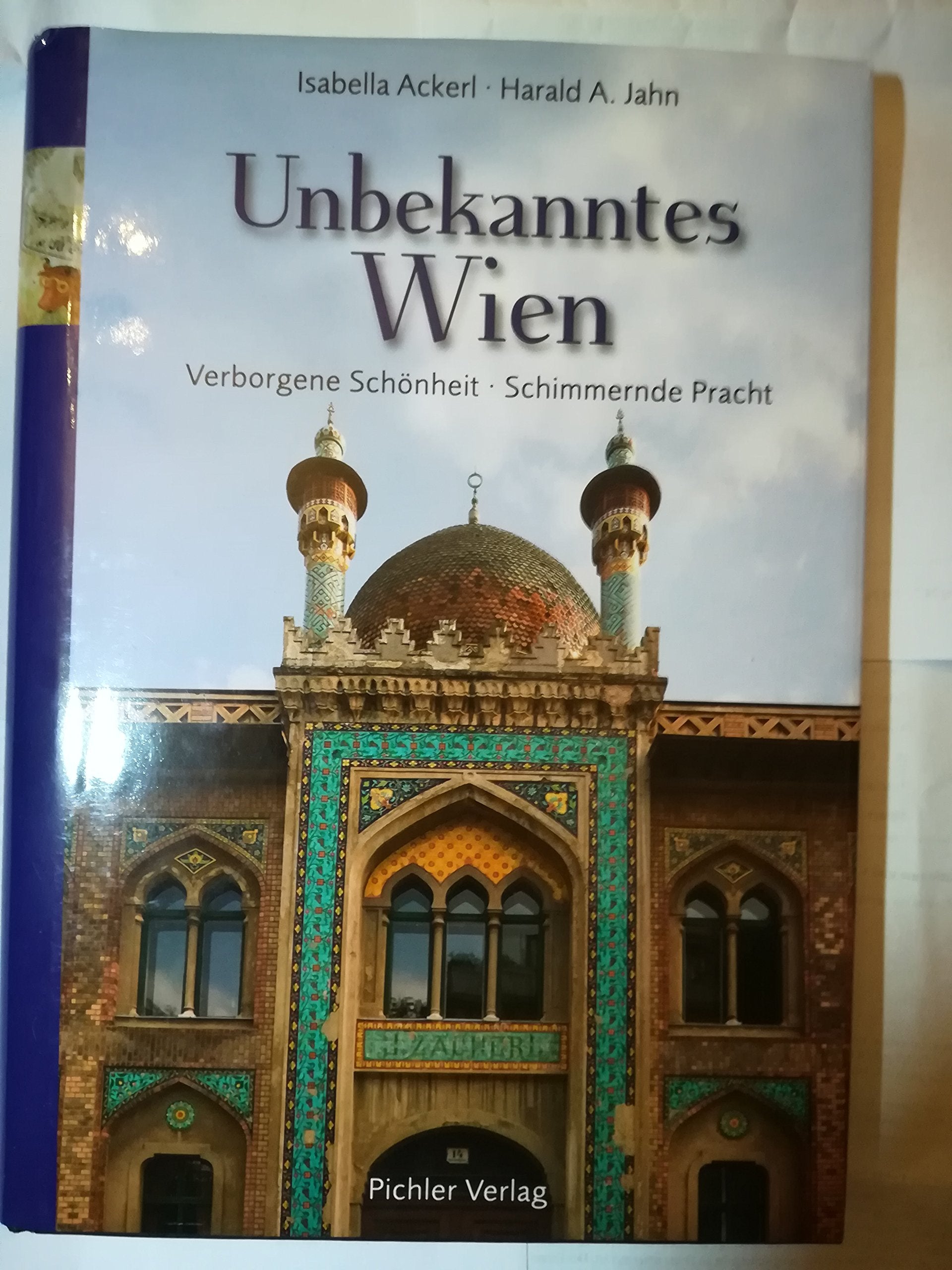 Unbekanntes Wien: Verborgene Schönheit. Schimmernde Pracht Leisure, Home & Garden