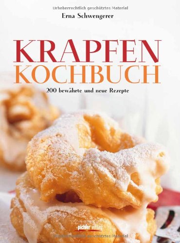 Krapfenkochbuch: 200 bewährte und neue Rezepte Cooking & Enjoying