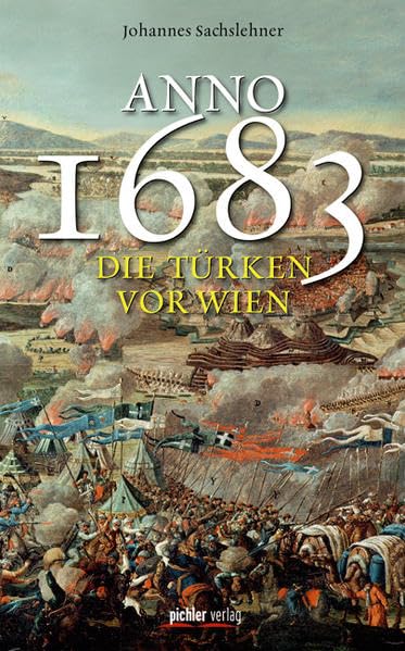 anno 1683 - Die Türken vor Wien: Überarbeitete und erweiterte Neuauflage Politics & History