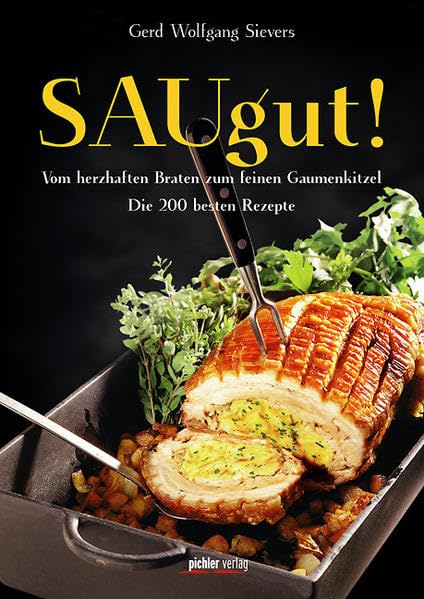 SAUgut!: Vom herzhaften Braten zum feinen Gaumenkitzel. Die 200 besten Rezepte Leisure, Home & Garden