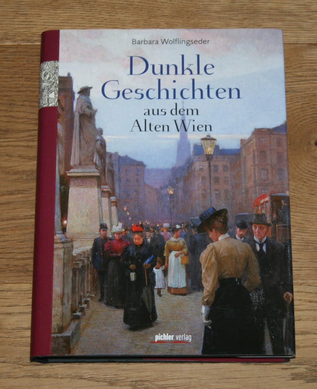 Dunkle Geschichten aus dem alten Wien: Abgründiges & Mysteriöses Politics & History