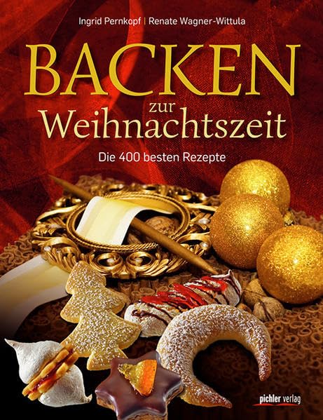 Backen zur Weihnachtszeit: Die 400 besten Rezepte Leisure, Home & Garden