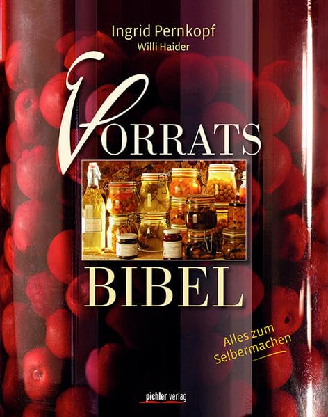 Vorratsbibel: Alles zum Selbermachen Leisure, Home & Garden
