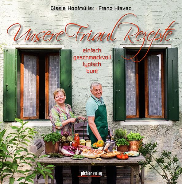 Unsere Friaul-Rezepte Leisure, Home & Garden