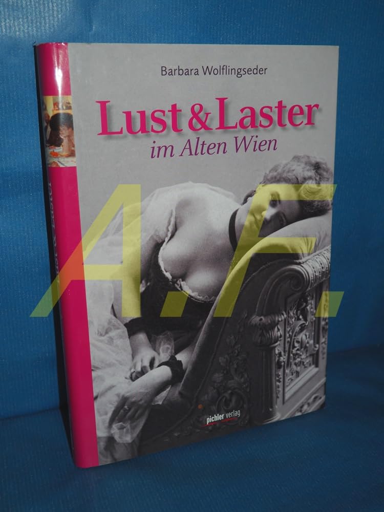 Lust & Laster im Alten Wien Politics & History
