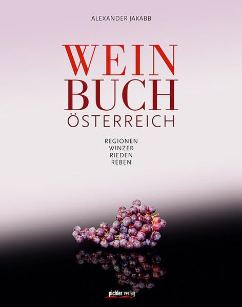 Weinbuch Österreich: Regionen. Winzer. Rieden. Reben. Leisure, Home & Garden