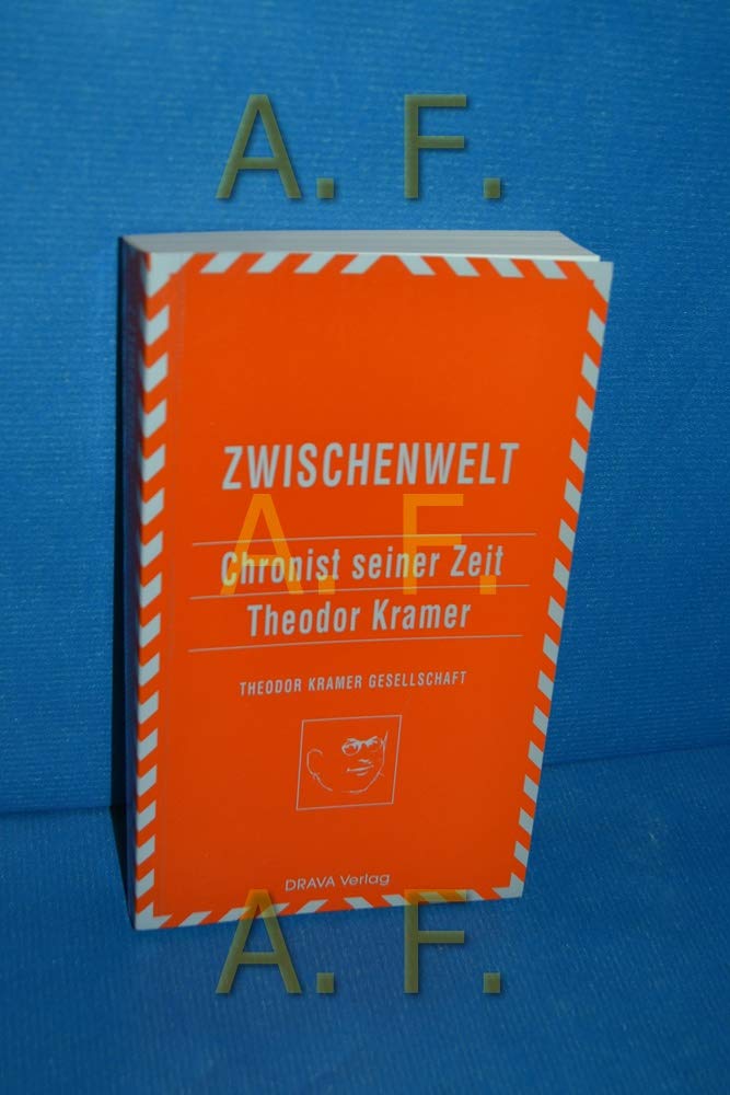 Chronist seiner Zeit - Theodor Kramer (Zwischenwelt: Jahrbuch für Kultur und Literatur des Exils und des Widerstands) Contemporary literature Books