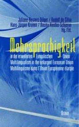 Mehrsprachigkeit in der erweiterten Europäischen Union /Multilingualism in the enlarged European Union /Multilinguisme dans l'Union Européenne élargie Social Sciences