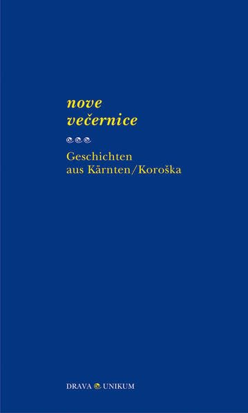 Nove večernice - Geschichten aus Kärnten /Koroška: Deutsch-Slowenisch Contemporary literature