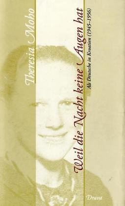 Weil die Nacht keine Augen hat: Als Deutsche in Kroatien (1945-1955): Als Deutsche in Kroatien 1945-1956 Personalities Books