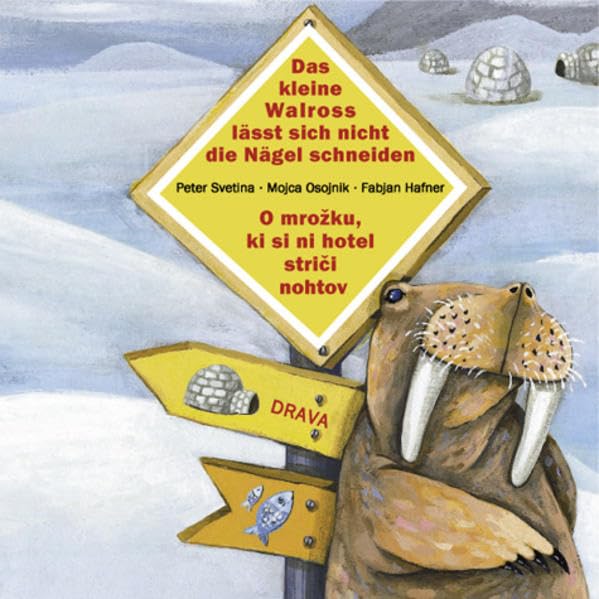 Das kleine Walross lässt sich nicht die Nägel schneiden /O mrožku, ki si ni hotel striči nohtov Children's books