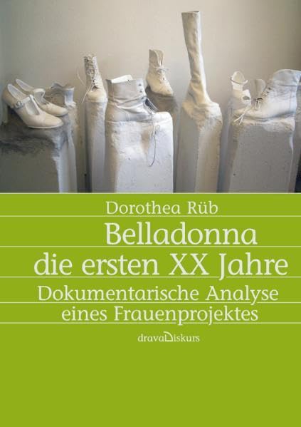 Belladonna - die ersten XX Jahre: Dokumentarische Analyse eines Frauenprojektes Law
