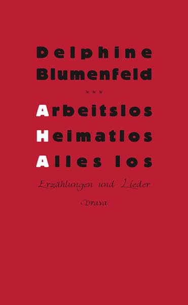 Arbeitslos – heimatlos – alles los: Erzählungen und Lieder Contemporary literature