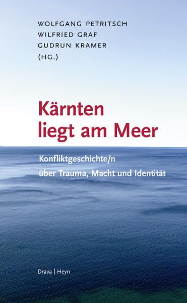 Kärnten liegt am Meer: Konfliktgeschichten Politics & History