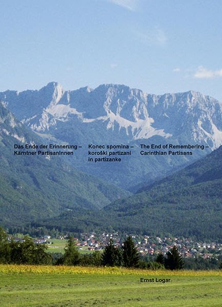 Das Ende der Erinnerung - Kärntner PartisanInnen, Konec spomina - koroski partizani in partizanke, The End of Remembering - Carinthian Partisans Film, Art & Culture
