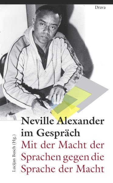 Neville Alexander im Gespräch: Mit der Macht der Sprachen gegen die Sprache der Macht Books