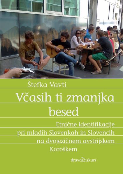 Včasih ti zmanjka besed: Etnične identifikacije pri mladih Slovenkah in Slovencih Politics & History