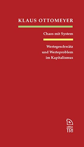 Chaos mit System: Wertegeschwätz und Werteproblem im Kapitalismus book