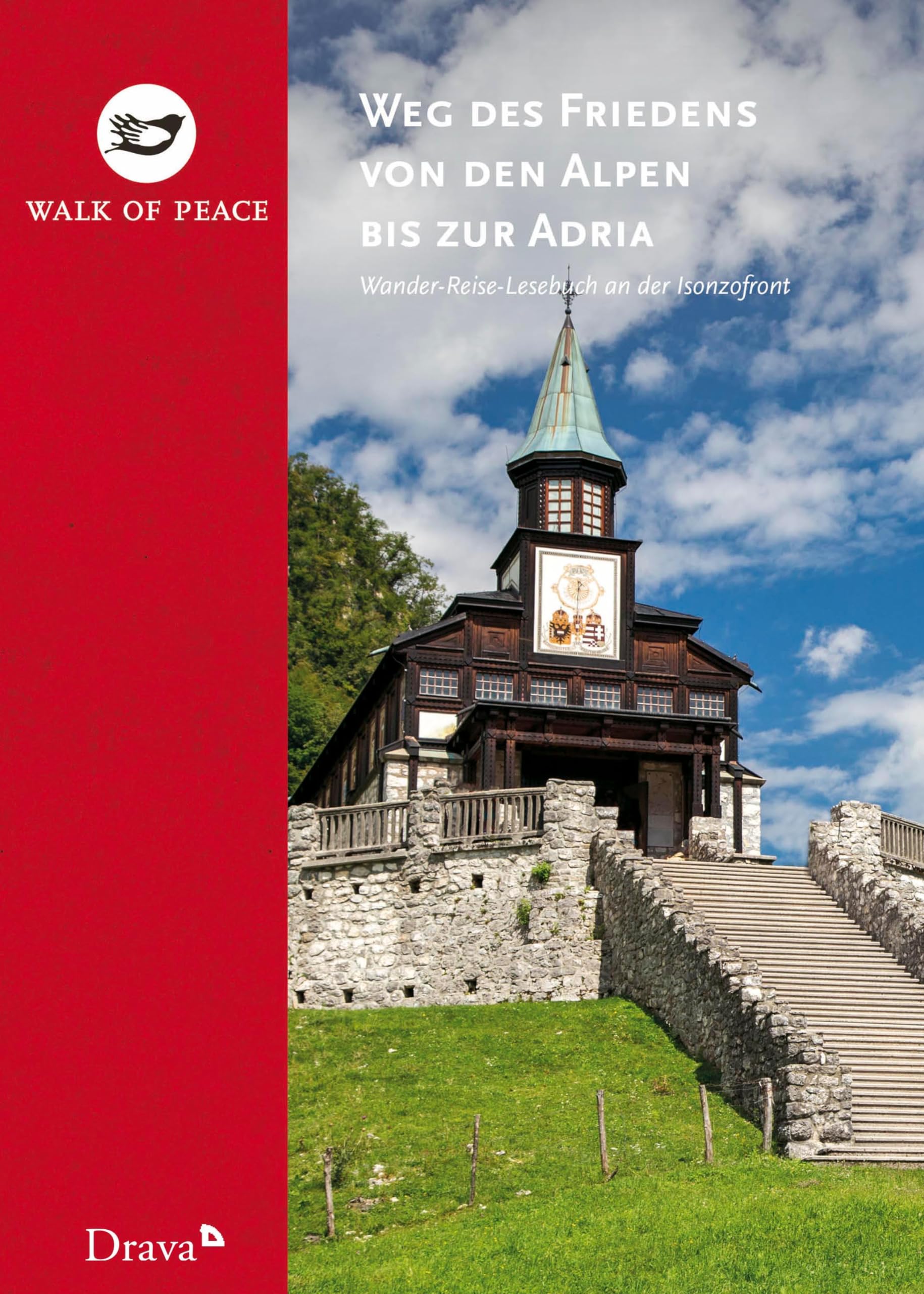 Weg des Friedens von den Alpen bis zur Adria: Wander-Reise-Lesebuch an der Isonzofront Leisure, Home & Garden