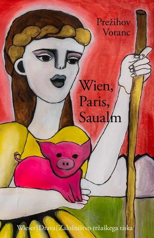 Wien, Paris, Saualm: Geschichten und Reportagen (Slowenische Bibliothek) Contemporary literature