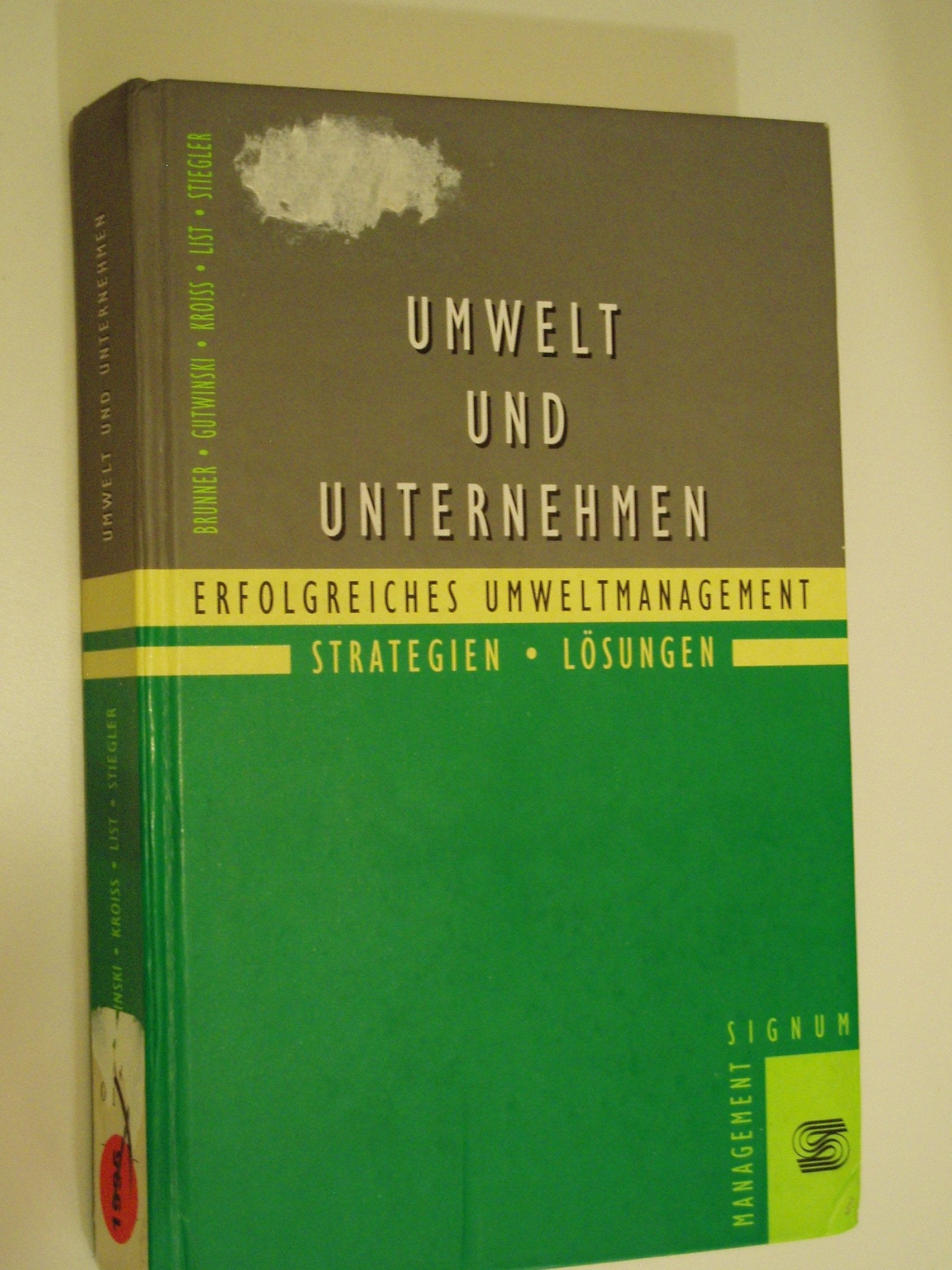 Umwelt und Unternehmen. Erfolgreiches Umweltmanagement. Richtlinien - Lösungen Books