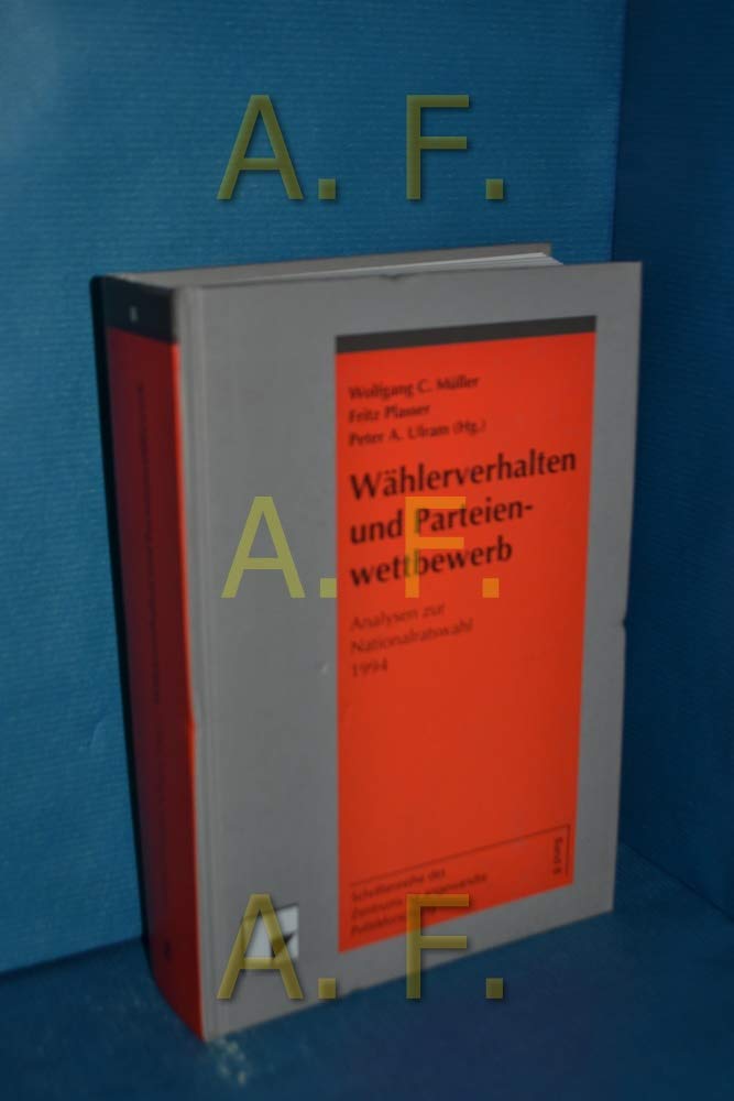 Wählerverhalten und Parteienwettbewerb. Analysen zur Nationalratswahl 1994 Politics & History
