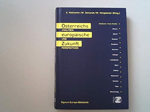 Österreichs europäische Zukunft. Analysen und Perspektiven Politics & History