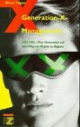 Generation-X-Management: 1963-1981. Eine Generation auf dem Weg von McJobs zu BigJobs Law