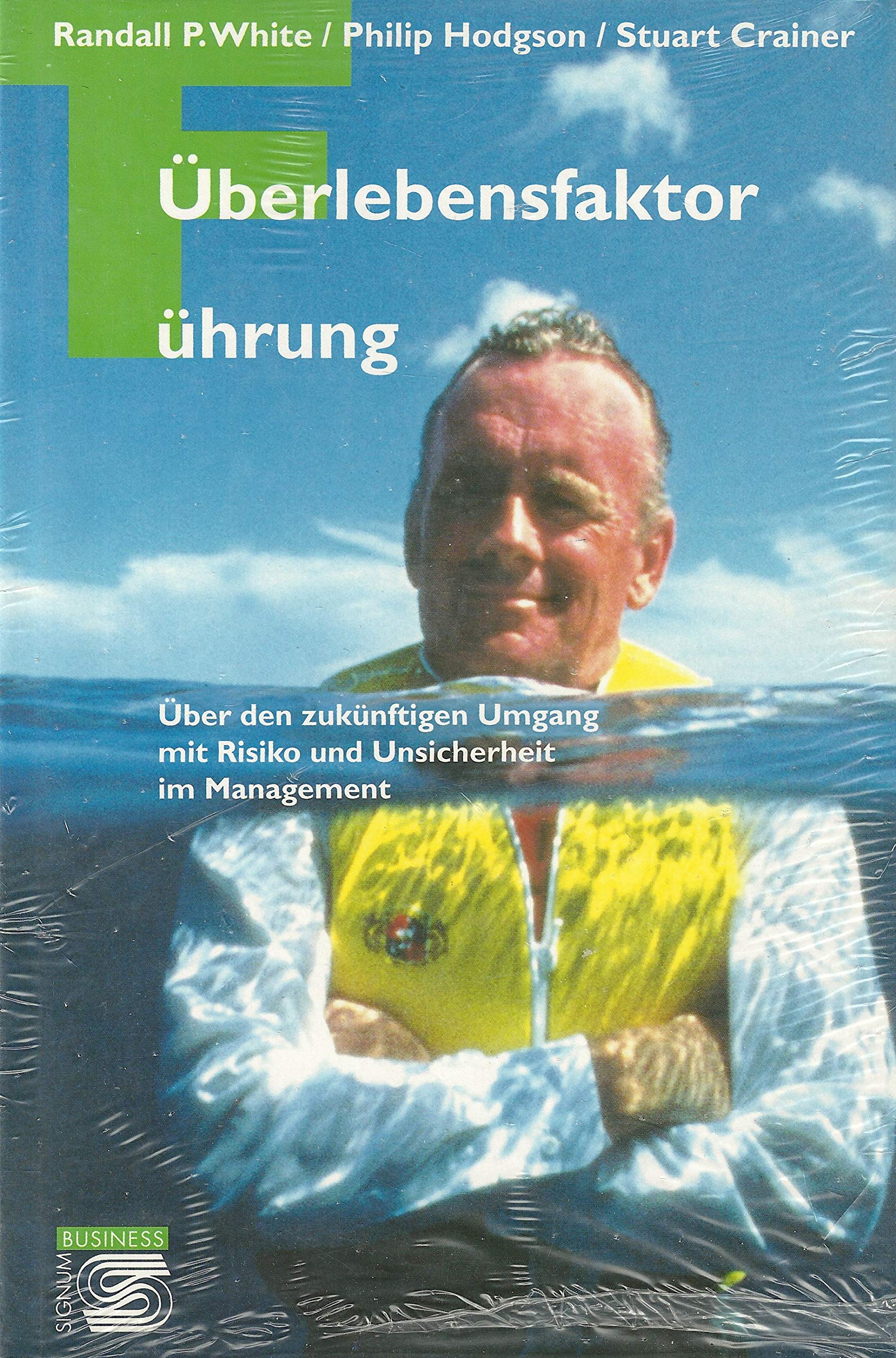 Überlebensfaktor Führung: Über den zukünftigen Umgang mit Risiko und Unsicherheit im Management Law