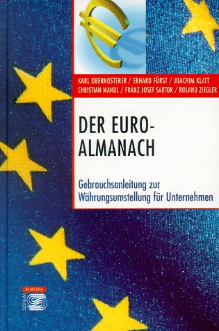 Der Euro-Almanach: Gebrauchsanleitung zur Währungsumstellung für Unternehmen Law